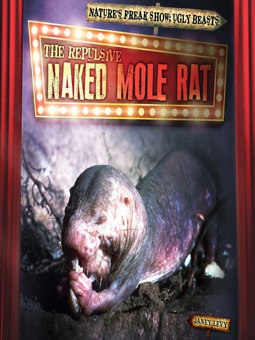 Title details for The Repulsive Naked Mole Rat by Janey Levy - Available